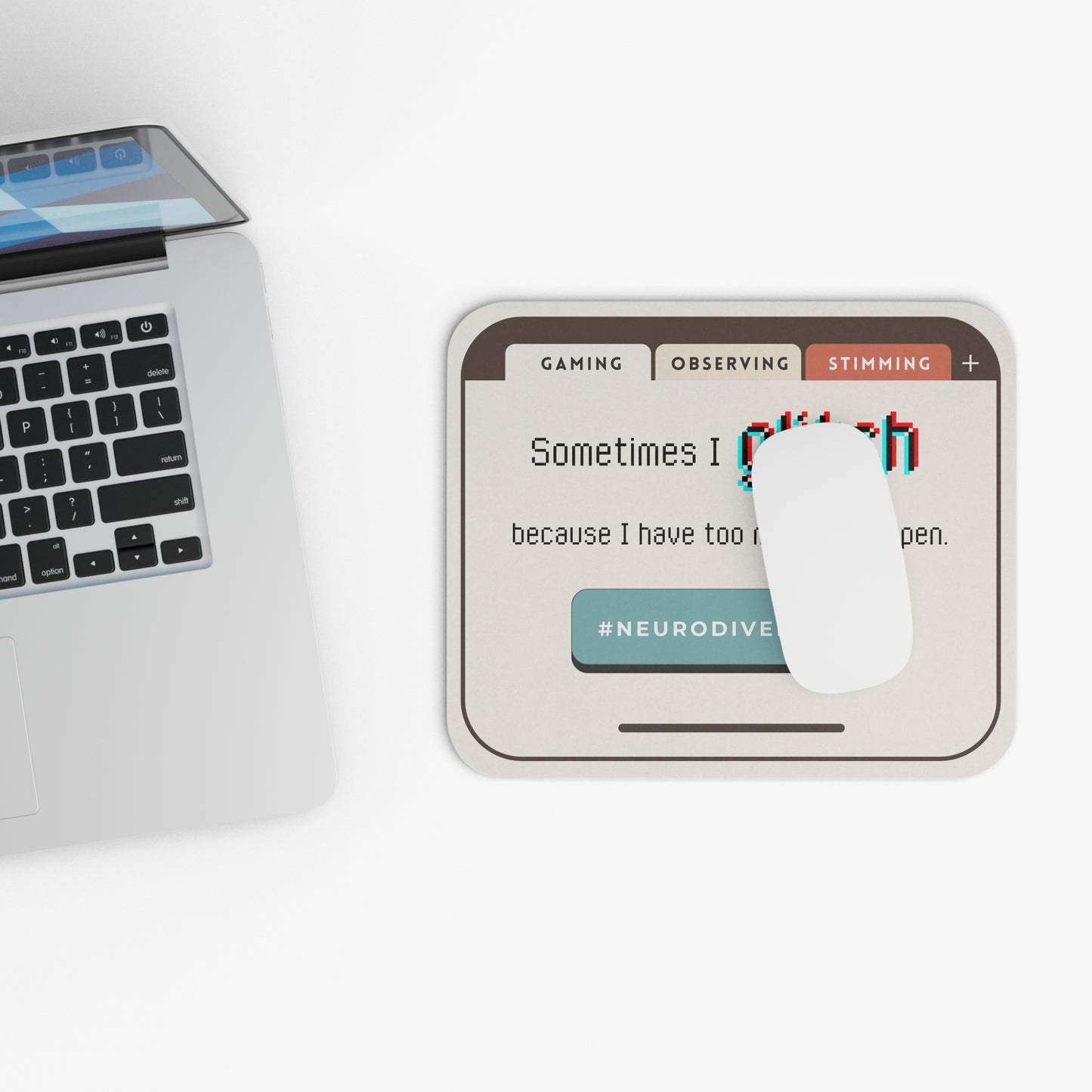 "Sometimes I Glitch" Mousepad