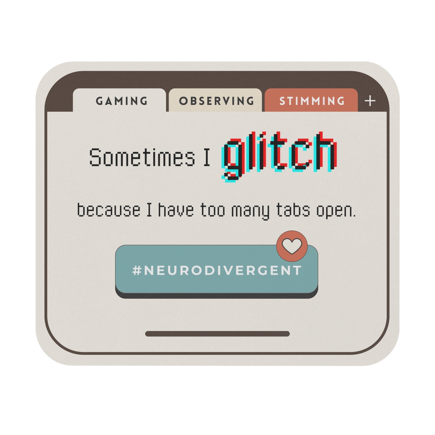 "Sometimes I Glitch" Mousepad