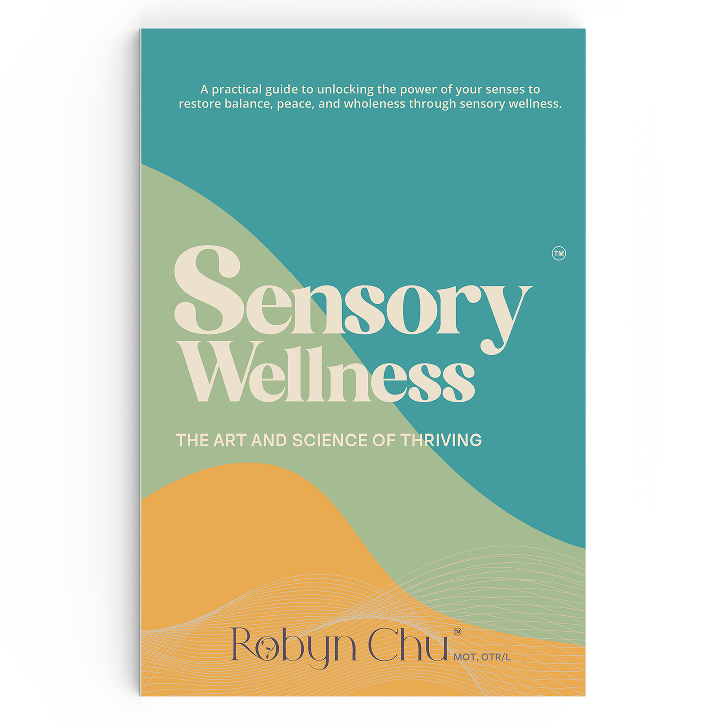 Sensory Wellness: The Art and Science of Thriving (Paperback) by Robyn Chu