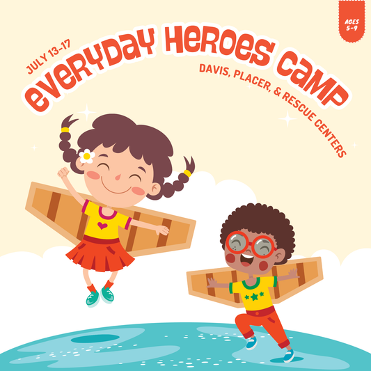 2026 Summer Camp | Everyday Heroes Camp | Ages 5–9 | July 13-17 | Davis, Placer & Rescue